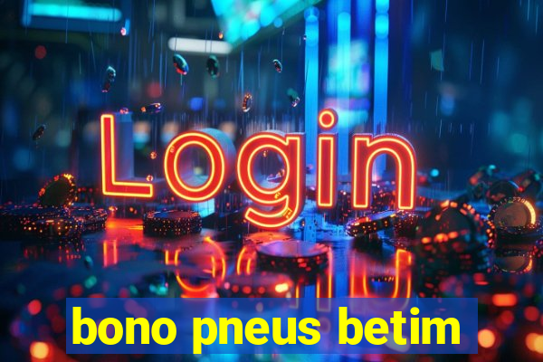 bono pneus betim